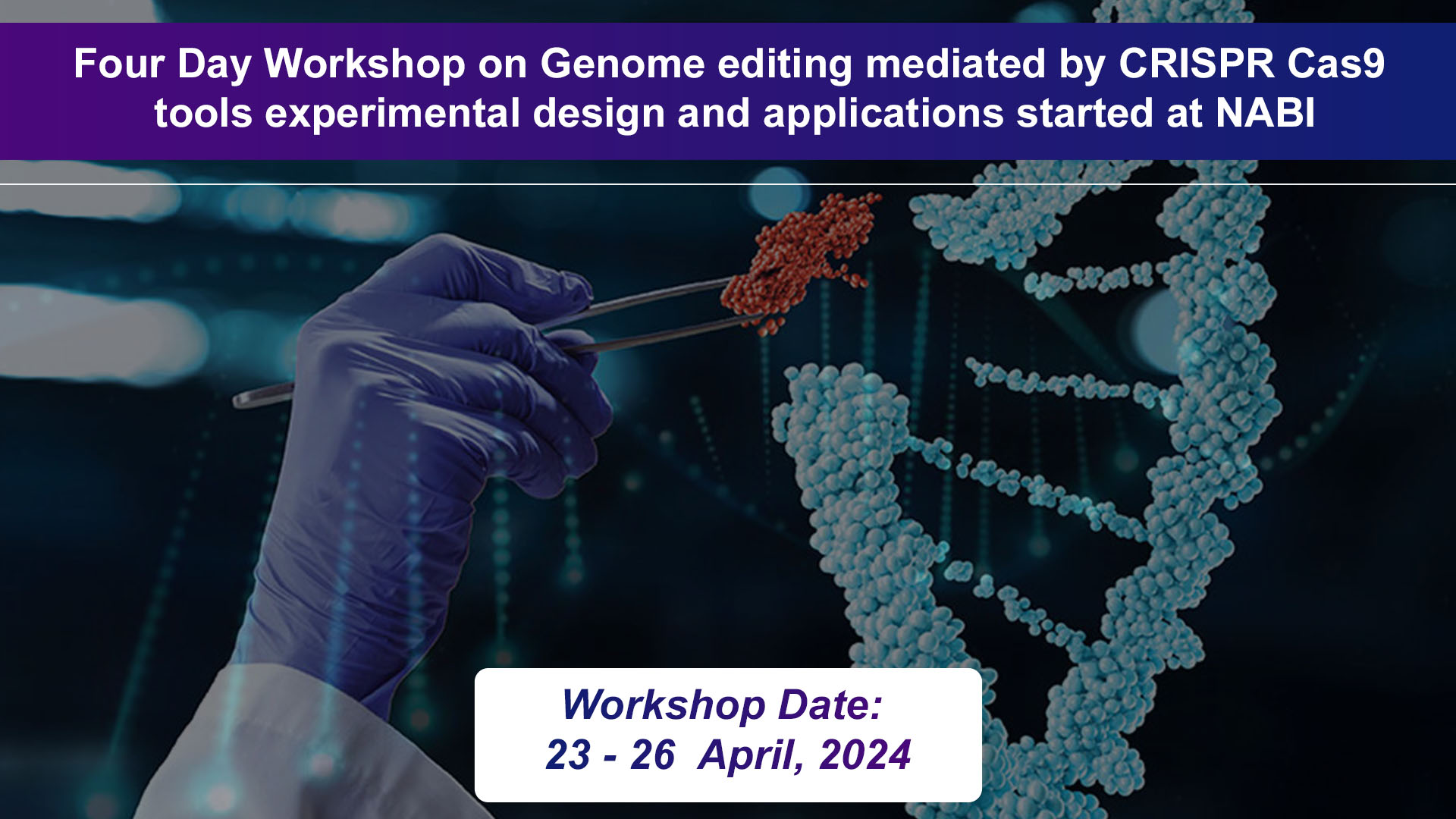 Four day Workshop on Genome editing mediated by CRISPR Cas9 tools experimental design and applications started at NABI